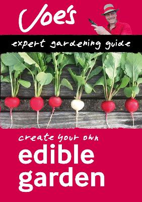 Edible Garden: Beginner'S Guide to Growing Your Own Herbs, Fruit and Vegetables - Swift, Joe, and Collins Books