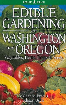 Edible Gardening for Washington and Oregon - Binetti, Marianne, and Beck, Alison