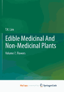 Edible Medicinal and Non-Medicinal Plants: Volume 7, Flowers