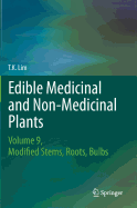 Edible Medicinal and Non Medicinal Plants: Volume 9, Modified Stems, Roots, Bulbs