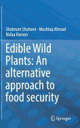 Edible Wild Plants: An Alternative Approach to Food Security