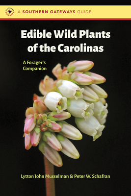 Edible Wild Plants of the Carolinas: A Forager's Companion - Musselman, Lytton John, and Schafran, Peter W