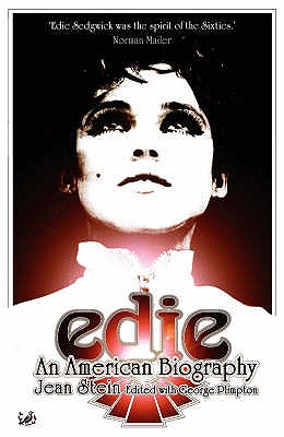 Edie: An American Biography - Stein, Jean, and Plimpton, George, and Moshfegh, Ottessa (Introduction by)