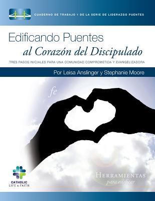 Edificando Puentes Al Corazon del Discipulado - Anslinger, Leisa, and Moore, Stephanie