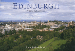 Edinburgh: a pictorial souvenir: Picturing Scotland: A New Look at the City - Cochrane, Callum