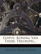 Edipus, Koning Van Thebe: Treurspel...