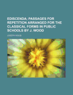 Ediscenda: Passages for Repetition arranged for the classical Forms in Public Schools