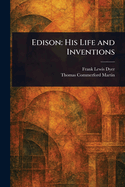 Edison: His Life and Inventions