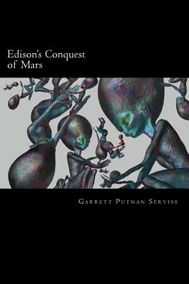 Edison's Conquest of Mars - Serviss, Garrett Putnan