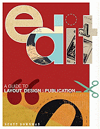Edit: A Guide to Layout, Design and Publication. by Scott Downman