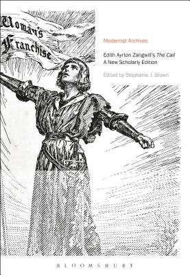 Edith Ayrton Zangwill's the Call: A New Scholarly Edition - Zangwill, Edith Ayrton, and Brown, Stephanie J (Editor), and Tonning, Erik (Editor)