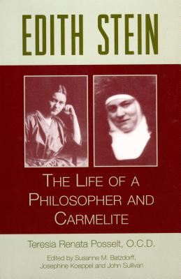 Edith Stein: The Life of a Philosopher and Carmelite - Posselt, Teresia Renata, and Batzdorff, Susanna M (Compiled by), and Koeppel, Josephine (Compiled by)