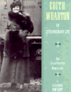 Edith Wharton: An Extraordinary Life