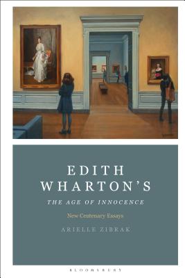 Edith Wharton's the Age of Innocence: New Centenary Essays - Zibrak, Arielle (Editor)