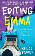 Editing Emma: Online You Can Choose Who You Want to be. If Only Real Life Were So Easy...