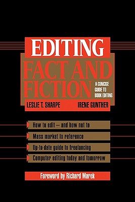 Editing Fact and Fiction - Sharpe, Leslie T, and Gunther, Irene, and Marek, Richard (Foreword by)