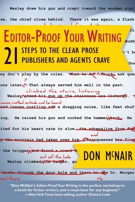 Editor-Proof Your Writing: 21 Steps to the Clear Prose Publishers and Agents Crave - McNair, Don