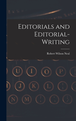Editorials and Editorial-Writing - Neal, Robert Wilson