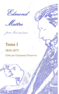 Edmond Matre, par lui-mme, Tome I