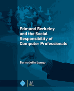 Edmund Berkeley and the Social Responsibility of Computer Professionals