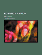 Edmund Campion: A Biography