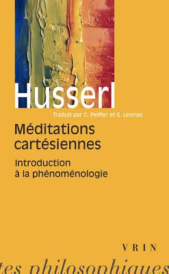 Edmund Husserl: Meditations Cartesiennes: Introduction a la Phenomenologie - Husserl, Edmund, and Levinas, Emmanuel (Translated by), and Peiffer, G (Translated by)