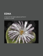 Edna: A Tale of the Babylonian Captivity