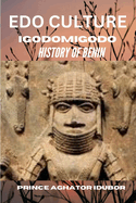 EDO Culture: Igodomigodo ( History of Benin )