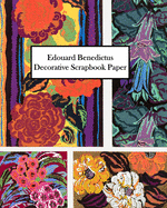 Edouard Benedictus Decorative Scrapbook Paper: 20 Sheets: One-Sided Paper for Collage and Decoupage