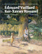 Edouard Vuillard & Ker-Xavier Roussel: Private Moments in the Open Air: Landscapes (1890-1944)