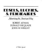 Edsels, Luckies & Frigidaires - Wright, John, and McQuade, Don, and Atwan, Robert