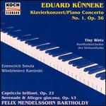 Eduard Knneke: Piano Concerto No. 1; Felix Mendelssohn Bartholdy: Capriccio brillant Op 22; Serenade Op 43 - Tiny Wirtz (piano); SWR Baden-Baden and Freiburg Symphony Orchestra