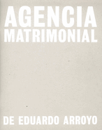 Eduardo Arroyo: Agencia Matrimonial: Artist's Sketchbook