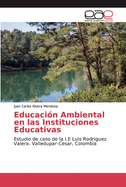 Educaci?n Ambiental en las Instituciones Educativas