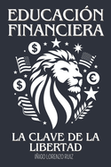 Educaci?n Financiera: La Clave de la Libertad