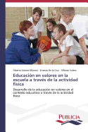 Educacion En Valores En La Escuela a Traves de La Actividad Fisica