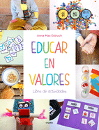 Educar En Valores. Libro de Actividades / Educate with Values: Activity Book