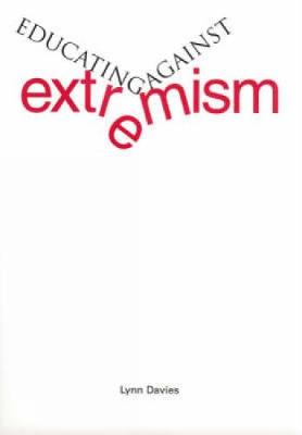 Educating Against Extremism - Davies, Lynn