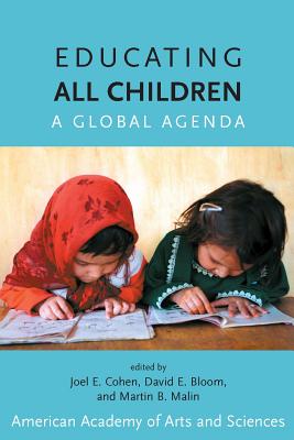 Educating All Children: A Global Agenda - Cohen, Joel E, Professor (Editor), and Bloom, David E (Editor), and Malin, Martin B (Editor)