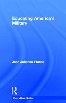 Educating America's Military - Johnson-Freese, Joan
