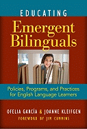 Educating Emergent Bilinguals: Policies, Programs, and Practices for English Learners