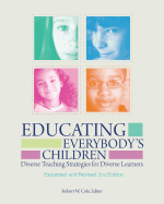 Educating Everybody's Children: Diverse Teaching Strategies for Diverse Learners, Revised and Expanded