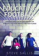 Educating Football: How teachers, coaches and parents can develop a solutions mindset for their players