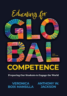 Educating for Global Competence: Preparing Our Students to Engage the World - Boix Mansilla, Veronica, and Jackson, Anthony W