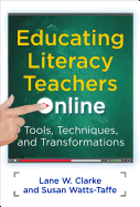 Educating Literacy Teachers Online: Tools, Techniques, and Transformations