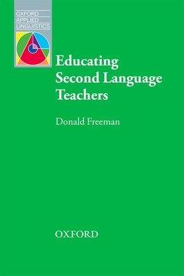 Educating Second Language Teachers - Freeman, Donald