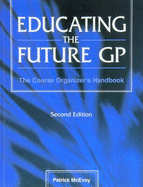 Educating the Future Gp: The Course Organizer's Handbook