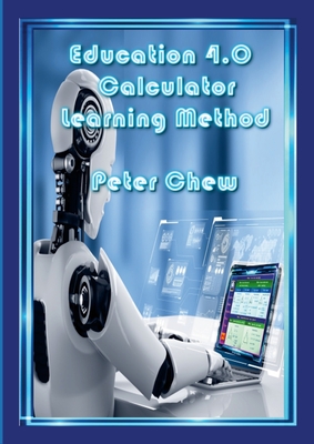 Education 4.0 Calculator Learning Method(2nd Edition) - Chew, Peter