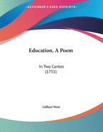 Education, a Poem: In Two Cantos (1751)
