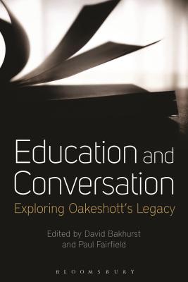 Education and Conversation - Bakhurst, David, Professor (Editor), and Fairfield, Paul (Editor)